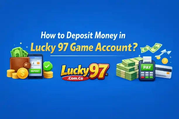 Deposit Money in Lucky 97 Game